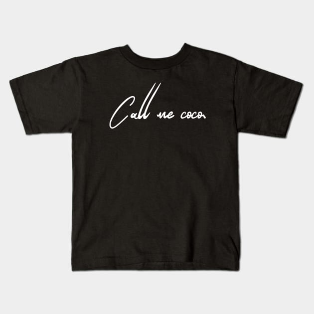 Call me Coco Kids T-Shirt by Rizstor